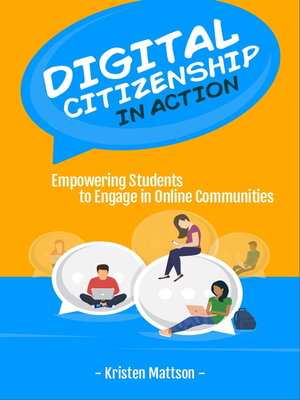 cover image of Digital Citizenship in Action: Empowering Students to Engage in Online Communities